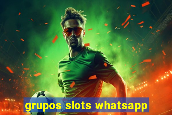 grupos slots whatsapp